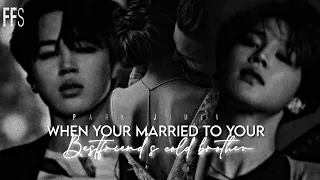 When your married to your bestfriend's cold brother •|| Jimin ||•