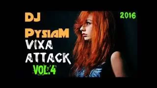 ☢Vixa Attack Vol.4 2016(DJ PysiaM)☢