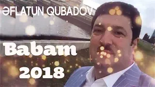 Eflatun qubadov Babam