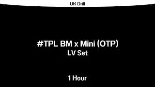 #TPL BM x Mini (OTP) - LV Set (1 Hour Loop)