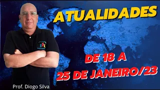Atualidades para Concursos - SEMANA DE 18 A 25 DE JANEIRO DE 2023 - Prof. Diogo Silva