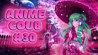 ANIME COUB #30 | ANIME / АНИМЕ / аниме приколы / coub / BEST COUB / amv / Badass moment