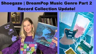 Shoegaze Music Genre Record Collection Update - Part 2 (Plus Song Clips) 🎸🌟🎧