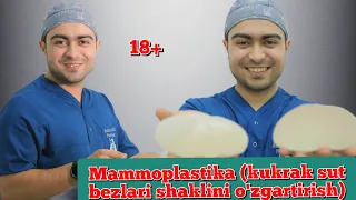 18+ Mammoplastika (ko'krak sut bezlari shaklini o'zgartirish) Abdilaziz Qodiriov plastik jarroh