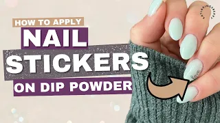 How to Apply Nail Sticker to Dip Powder Nails | Easy Nail Art for Beginners