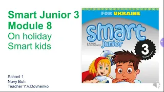 Smart Junior 3 Module 8 Smart kids