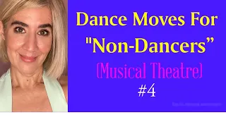 Dance Moves For "Non-Dancers"/Musical Theatre (Part 4)