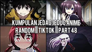 Kumpulan Jedag Jedug Anime Random Keren Dan Lucu || TIKTOK || PART 48
