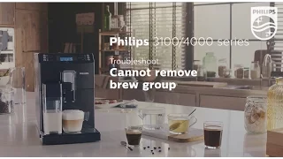 Cannot remove the brew group of my Philips espresso machine.