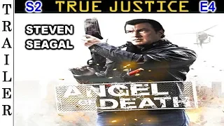 True Justice S2 E4: "Angel of Death" - Trailer HD 🇺🇸 - STEVEN SEAGAL.