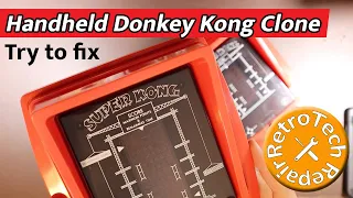 Trying to fix a Retro Handheld Donkey Kong Clone (CGL Super Kong)