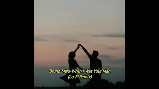 Bruno Mars - When I Was Your Man (Lo-Fi Remix by Gefrata)