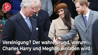 Vereinigung? Der wahre Grund, warum Charles Harry und Meghan einladen wird • PROMIPOOL