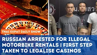 Thailand News - Russian Arrested for Illegal Motorbike Rentals | Casinos seet for Thailand