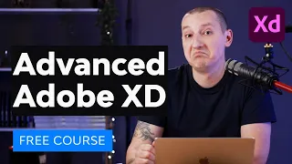 Advanced Adobe XD | FREE COURSE