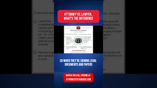 Attorney vs  Lawyer, what's the difference?