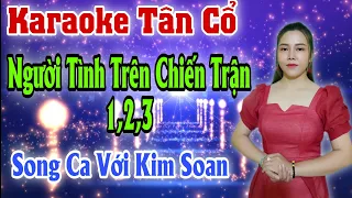 Tổng Hợp Karaoke Tân Cổ | Người Tình Trên Chiến Trận 1,2,3 | Song Ca Với Kim Soan | Thiếu Giọng Nam