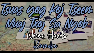 (Karaoke Version) Tsuas Yog Koj Tseem Muaj Txoj Sia Nyob - Nrees Hands