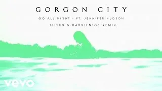 Gorgon City - Go All Night (Illyus and Barrientos Remix)