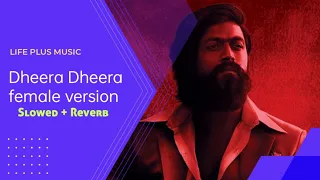 Dheera Dheera female version |kannada | slowed+Reverb | Rocky dying scene|KGF chapter 2|