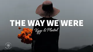 Kygo - The Way We Were (Lyrics) ft. Plested