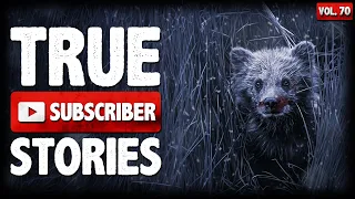 I WAS LOST IN ALASKAN WOODS | 10 True Scary Subscriber Horror Stories (Vol. 70)