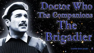 Dr Who Review - The Companions - The Brigadier