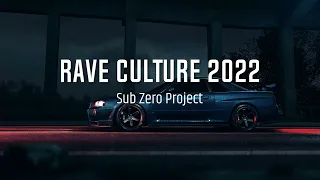 Sub Zero Project - Rave Culture 2022