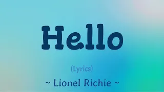 Hello (Lyrics) ~ Lionel Richie