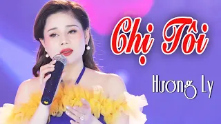 CHỊ TÔI - NGHẸN NGÀO KHI NGHE BÀI HÁT NÀY "Chị tôi chưa lấy chồng" - Hương Ly Sao Mai [MV]