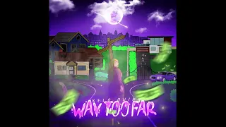 Way Too Far - Kelo Quinn (Produced by Jourdan)