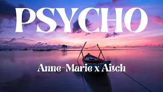 PSYCHO - Anne Marie x Aitch  (lyric)