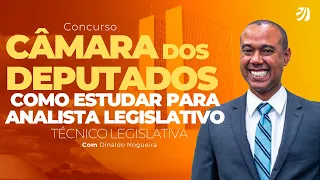 CONCURSO CÂMARA DOS DEPUTADOS: COMO ESTUDAR PARA ANALISTA LEGISLATIVO - TÉCNICA LEGISLATIVA