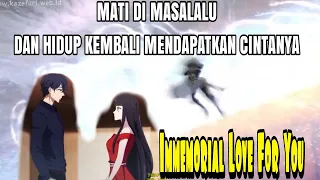 Immemorial Love For You_sub indo MATI DIMASA LALU HIDUP KEMBALI UNTUK CINTA NYA_eps_1-5