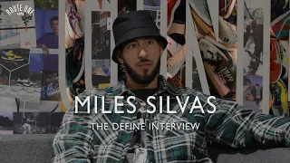 Miles Silvas: The Define Interview