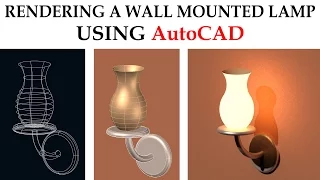 AUTOCAD 3D WALL MOUNTED LAMP MODELING AND RENDERING | AutoCAD RENDERING