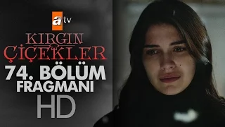 Kırgın Çiçekler 74. Bölüm Fragmanı - atv