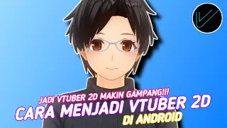 JADI VTUBER 2D MAKIN GAMPANG!!! Cara Menjadi Vtuber 2D di Android - [Vtuber Indonesia]