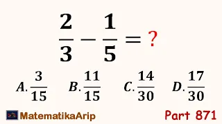 Hasil dari 2/3-1/5 Adalah? Anda Pilih Opsi Mana?