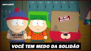 South Park falou do nosso MAIOR MEDO