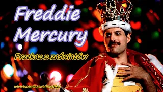 Przekaz z zaświatów - Freddie Mercury.