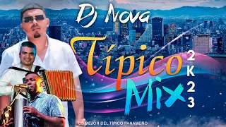 TIPICO MIX 2023 - DJ NOVA - LO MEJOR DEL TÍPICO PANAMEÑO 🇵🇦