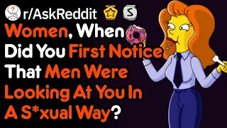Women: When Did You Realize Men Were Attracted To You? (r/AskReddit)