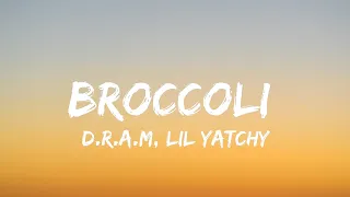 D.R.A.M - Broccoli, Ft. Lil Yatchy (Lyrics)