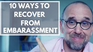 10 Ways to Deal with Embarrassment
