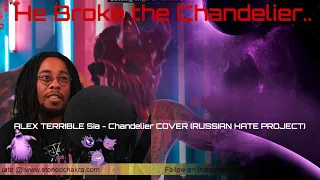 Stoned Chakra Reacts!!! ALEX TERRIBLE Sia - Chandelier COVER (RUSSIAN HATE PROJECT)