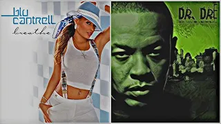 **special request** Blu Cantrell x Dr.  Dre - "Breathe/What's The Difference" mashup