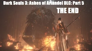 Dark Souls 3: Ashes of Ariandel DLC: Part 5 THE END!!!!!!!!!!!!!!!!!!!!!