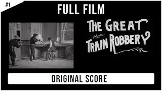 The Great Train Robbery (Full Film) With Original Score- Score and Re-Score Series #1