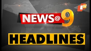 9 PM Headlines 27 May  2022 | Odisha TV